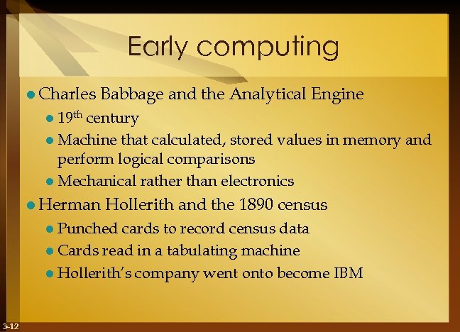 Early computing l Charles Babbage and the Analytical Engine l 19 th century l