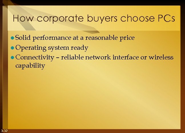 How corporate buyers choose PCs l Solid performance at a reasonable price l Operating