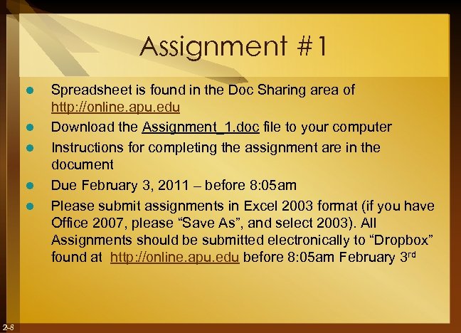 Assignment #1 l l l 2 -8 Spreadsheet is found in the Doc Sharing