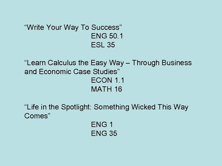 “Write Your Way To Success” ENG 50. 1 ESL 35 “Learn Calculus the Easy