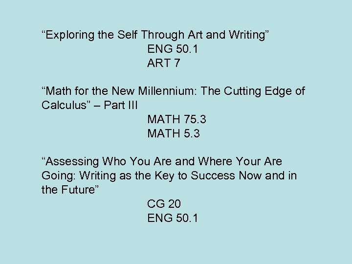 “Exploring the Self Through Art and Writing” ENG 50. 1 ART 7 “Math for