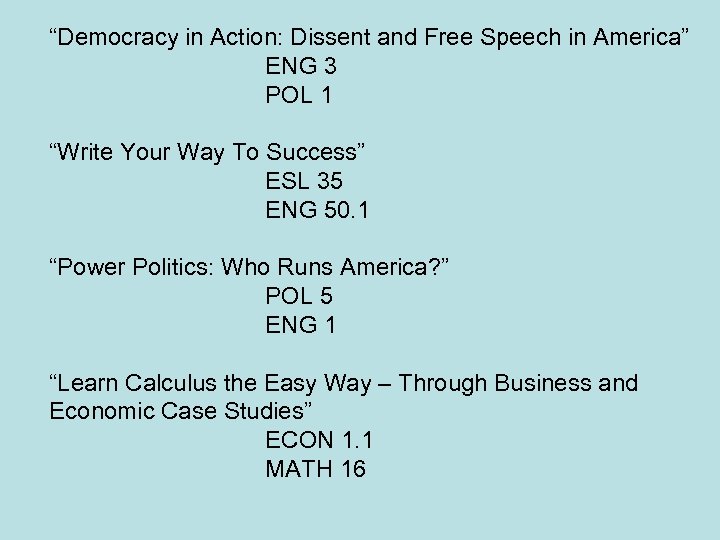 “Democracy in Action: Dissent and Free Speech in America” ENG 3 POL 1 “Write