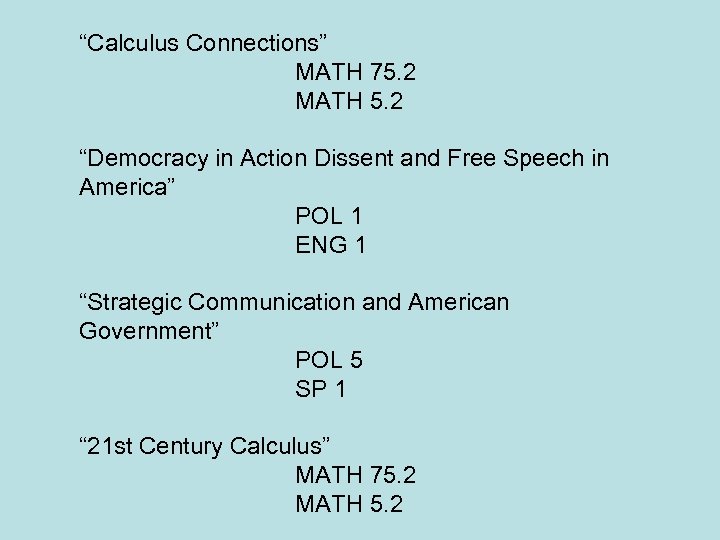 “Calculus Connections” MATH 75. 2 MATH 5. 2 “Democracy in Action Dissent and Free