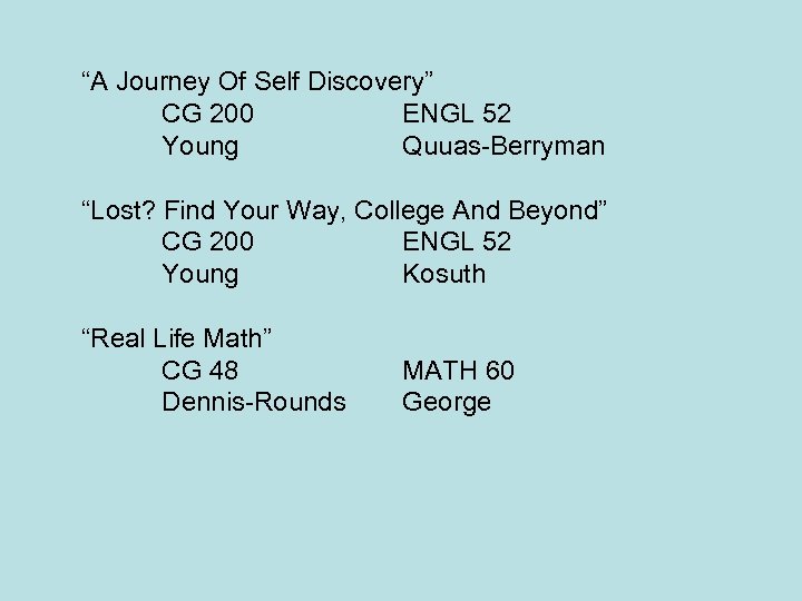 “A Journey Of Self Discovery” CG 200 ENGL 52 Young Quuas-Berryman “Lost? Find Your