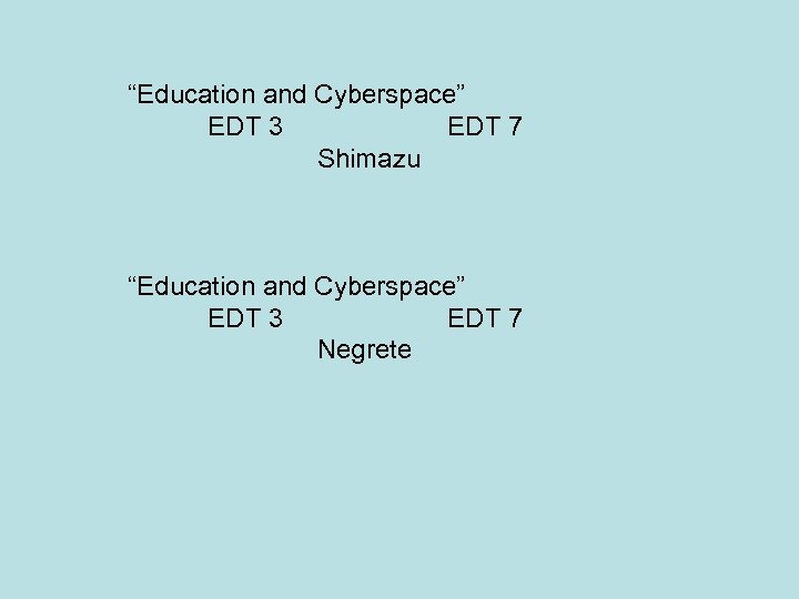 “Education and Cyberspace” EDT 3 EDT 7 Shimazu “Education and Cyberspace” EDT 3 EDT