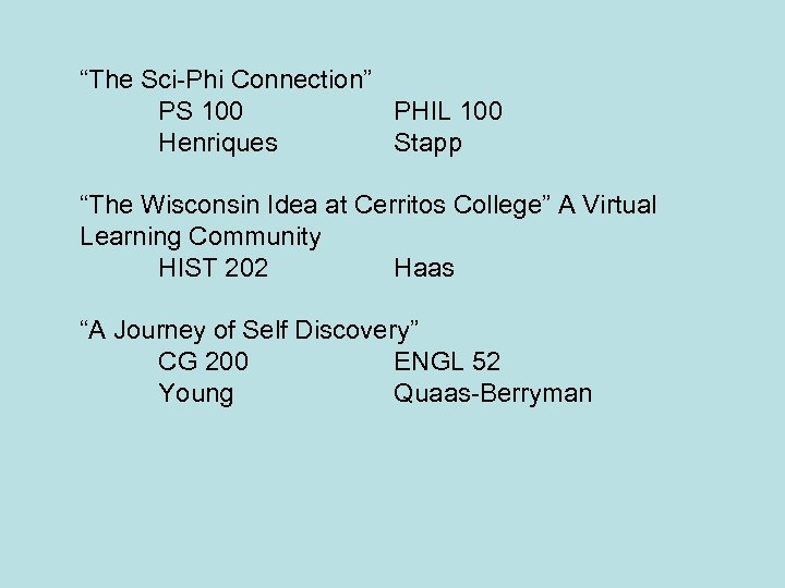 “The Sci-Phi Connection” PS 100 PHIL 100 Henriques Stapp “The Wisconsin Idea at Cerritos