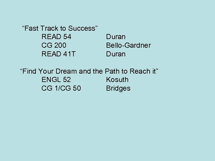 “Fast Track to Success” READ 54 CG 200 READ 41 T Duran Bello-Gardner Duran