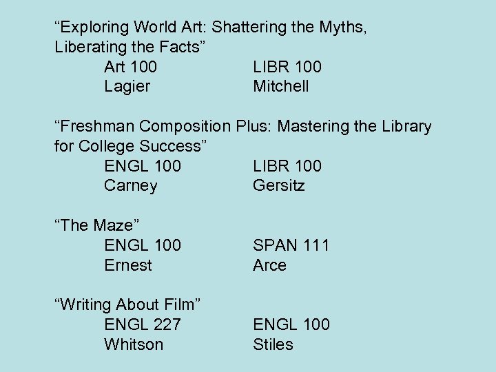 “Exploring World Art: Shattering the Myths, Liberating the Facts” Art 100 LIBR 100 Lagier