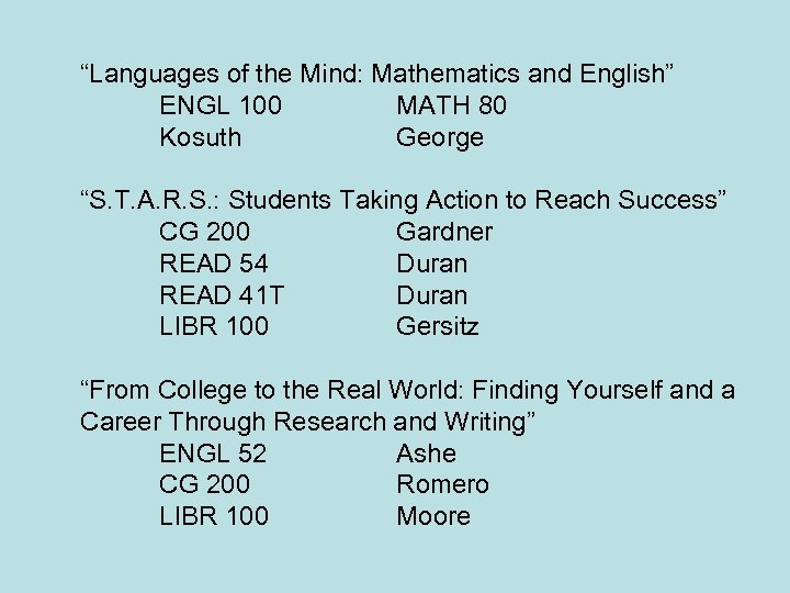 “Languages of the Mind: Mathematics and English” ENGL 100 MATH 80 Kosuth George “S.