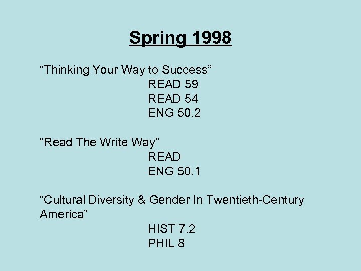 Spring 1998 “Thinking Your Way to Success” READ 59 READ 54 ENG 50. 2