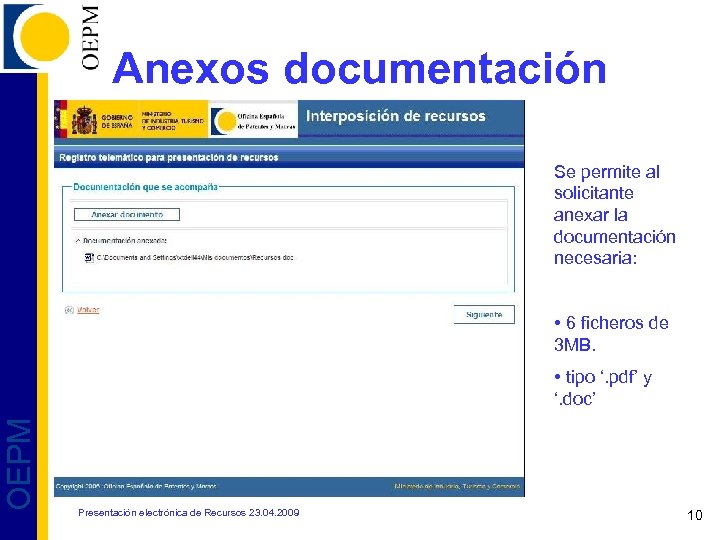 Anexos documentación Se permite al solicitante anexar la documentación necesaria: • 6 ficheros de