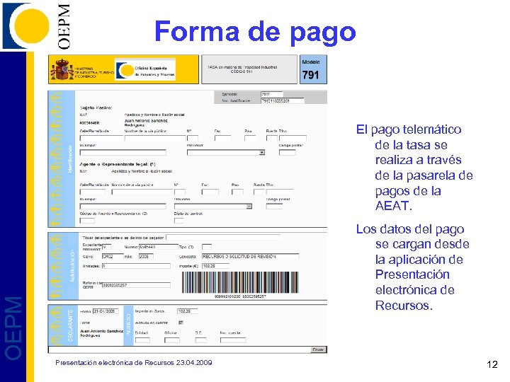 Forma de pago OEPM El pago telemático de la tasa se realiza a través