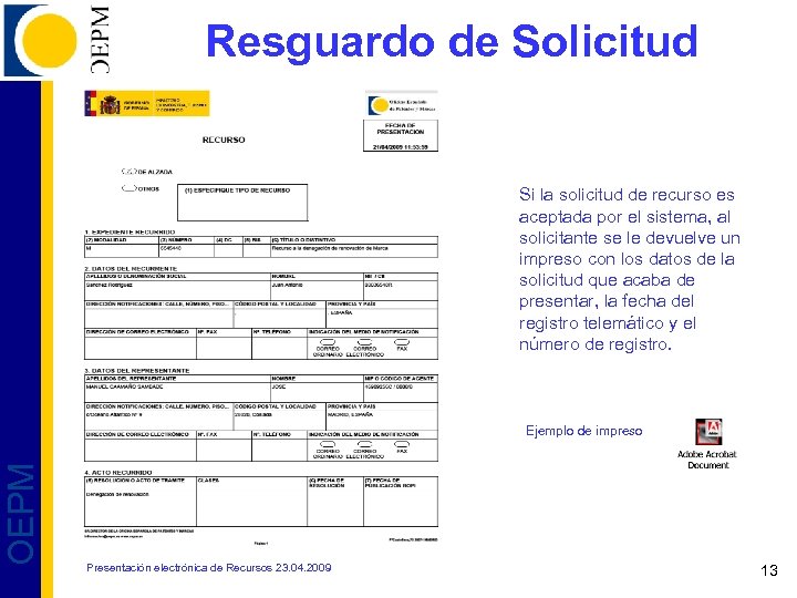 Resguardo de Solicitud Si la solicitud de recurso es aceptada por el sistema, al