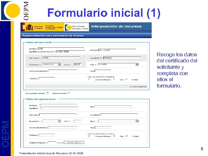 Formulario inicial (1) OEPM Recoge los datos del certificado del solicitante y completa con