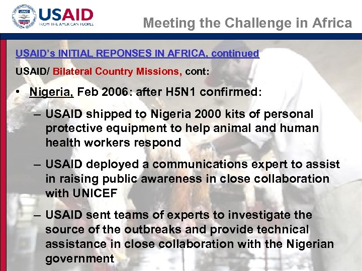 Meeting the Challenge in Africa USAID’s INITIAL REPONSES IN AFRICA, continued USAID/ Bilateral Country