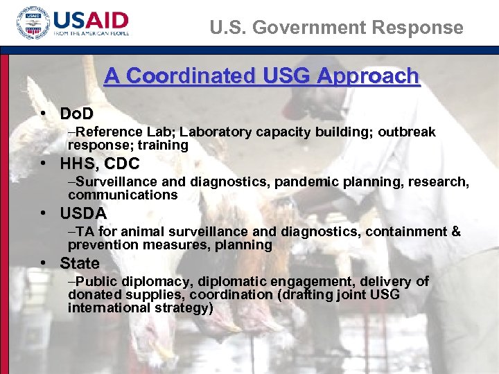 U. S. Government Response A Coordinated USG Approach • Do. D –Reference Lab; Laboratory