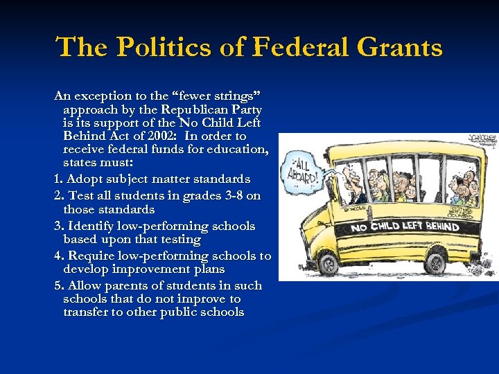 The Politics of Federal Grants An exception to the “fewer strings” approach by the
