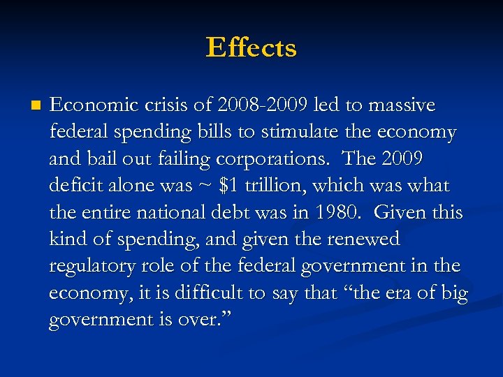 Effects n Economic crisis of 2008 -2009 led to massive federal spending bills to