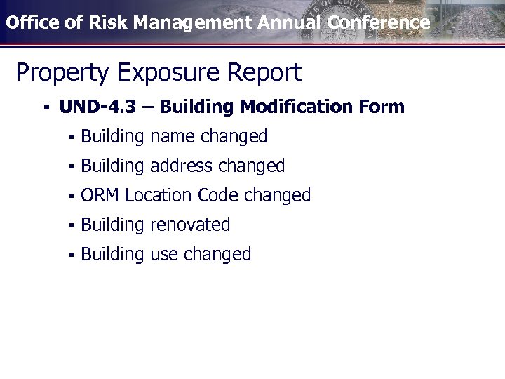 Office of Risk Management Annual Conference Property Exposure Report § UND-4. 3 – Building
