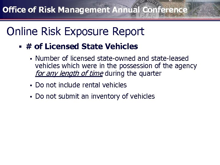 Office of Risk Management Annual Conference Online Risk Exposure Report § # of Licensed