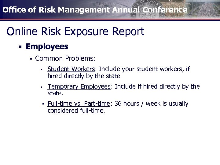 Office of Risk Management Annual Conference Online Risk Exposure Report § Employees § Common