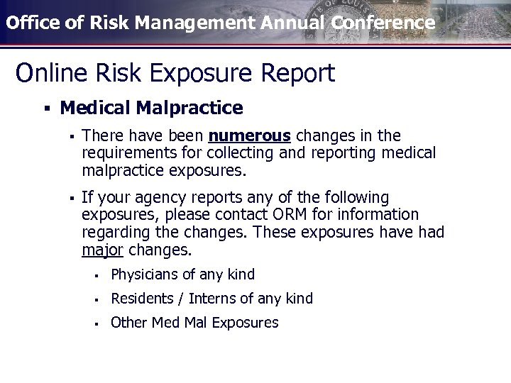 Office of Risk Management Annual Conference Online Risk Exposure Report § Medical Malpractice §