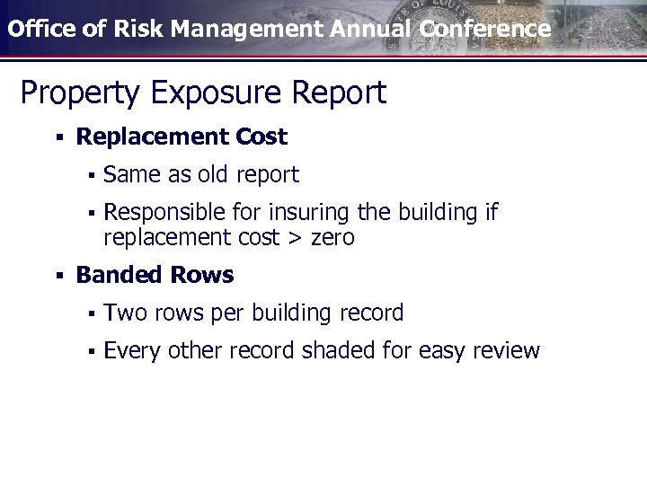 Office of Risk Management Annual Conference Property Exposure Report § Replacement Cost § Same