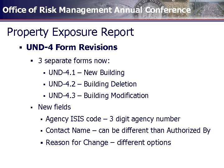 Office of Risk Management Annual Conference Property Exposure Report § UND-4 Form Revisions §