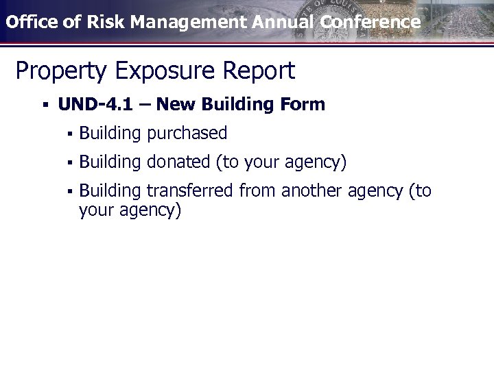 Office of Risk Management Annual Conference Property Exposure Report § UND-4. 1 – New