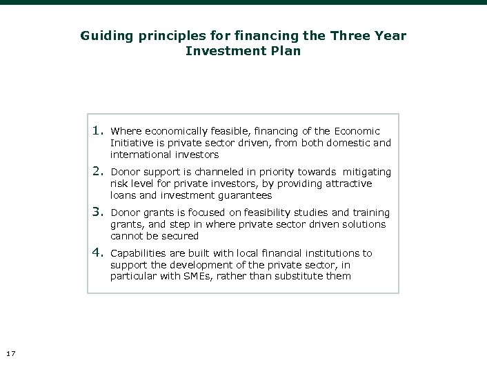 Guiding principles for financing the Three Year Investment Plan 1. 2. Donor support is