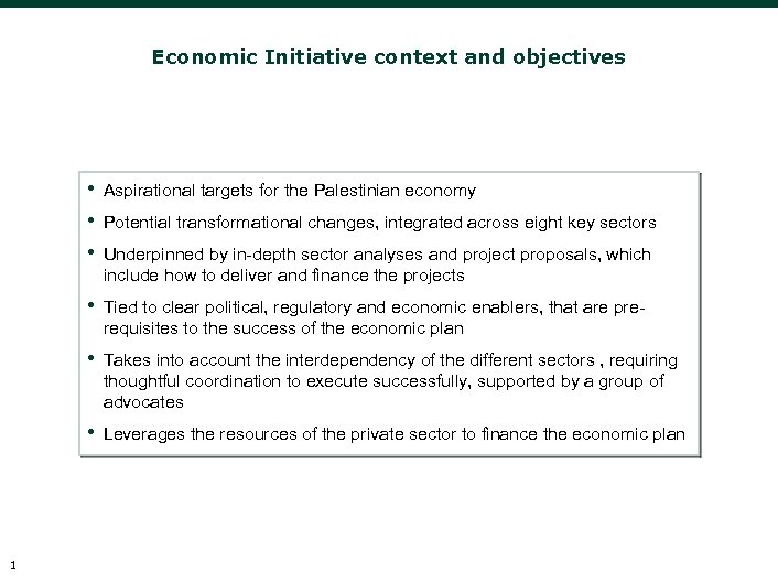Economic Initiative context and objectives • • Tied to clear political, regulatory and economic