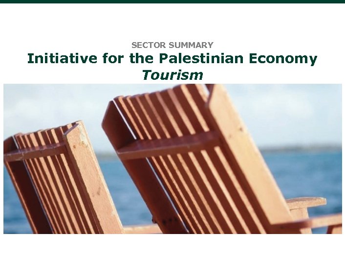 SECTOR SUMMARY Initiative for the Palestinian Economy Tourism 