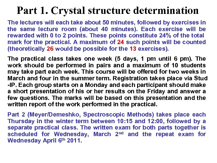Part 1. Crystal structure determination The lectures will each take about 50 minutes, followed