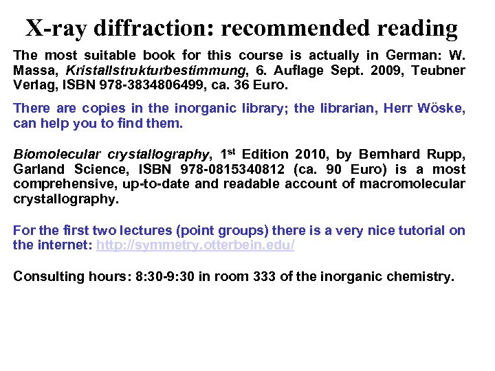 X-ray diffraction: recommended reading The most suitable book for this course is actually in