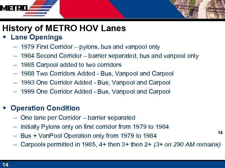 History of METRO HOV Lanes w Lane Openings – – – 1979 First Corridor