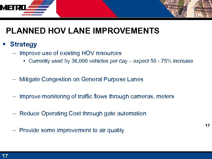 PLANNED HOV LANE IMPROVEMENTS w Strategy – Improve use of existing HOV resources •