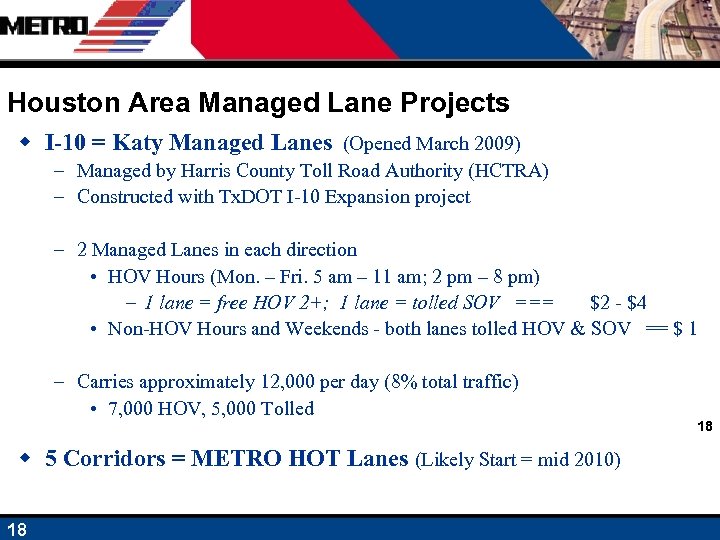 Houston Area Managed Lane Projects w I-10 = Katy Managed Lanes (Opened March 2009)