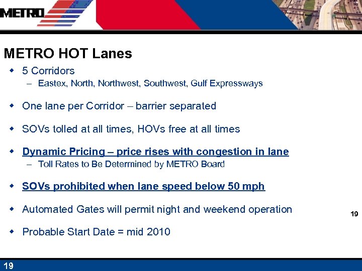 METRO HOT Lanes w 5 Corridors – Eastex, Northwest, Southwest, Gulf Expressways w One