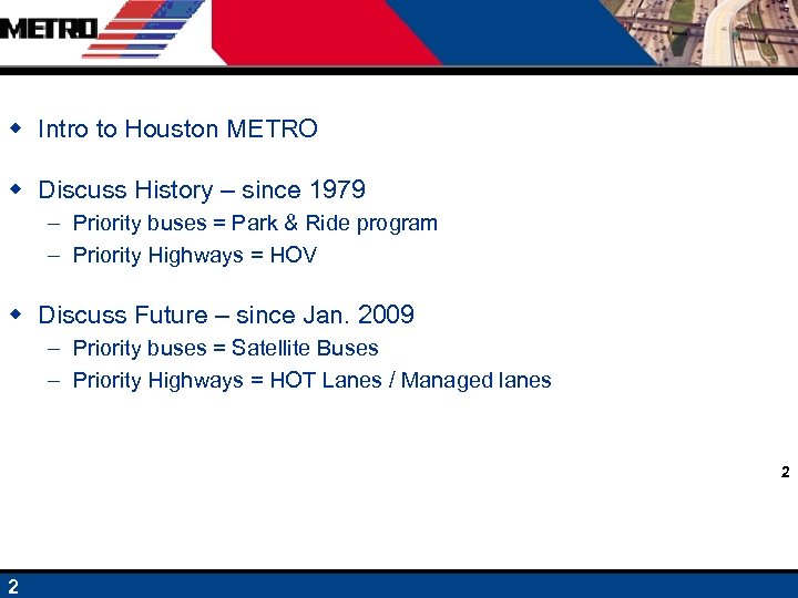 w Intro to Houston METRO w Discuss History – since 1979 – Priority buses