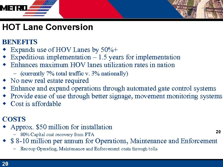 HOT Lane Conversion BENEFITS w Expands use of HOV Lanes by 50%+ w Expeditious