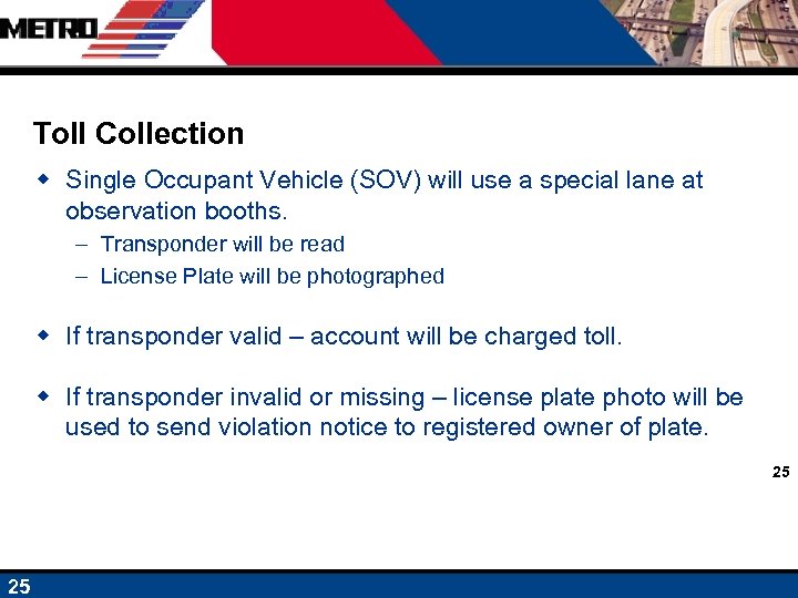 Toll Collection w Single Occupant Vehicle (SOV) will use a special lane at observation