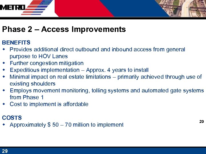 Phase 2 – Access Improvements BENEFITS w Provides additional direct outbound and inbound access