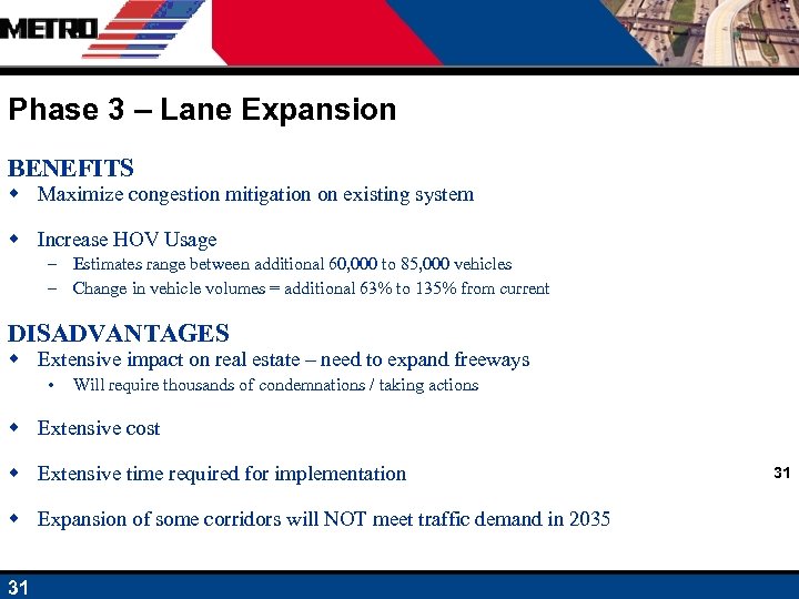 Phase 3 – Lane Expansion BENEFITS w Maximize congestion mitigation on existing system w