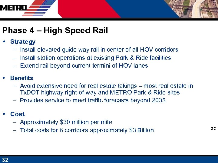 Phase 4 – High Speed Rail w Strategy – Install elevated guide way rail