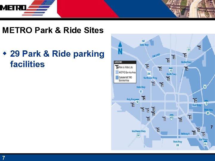 METRO Park & Ride Sites w 29 Park & Ride parking facilities 7 7
