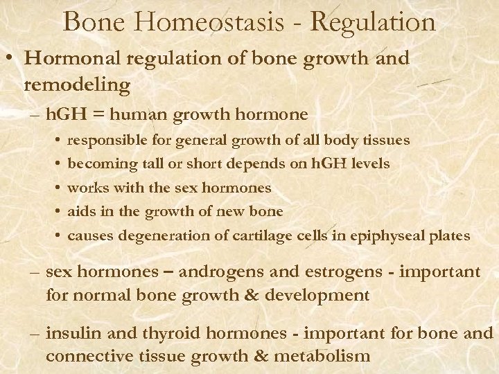 Bone Homeostasis - Regulation • Hormonal regulation of bone growth and remodeling – h.