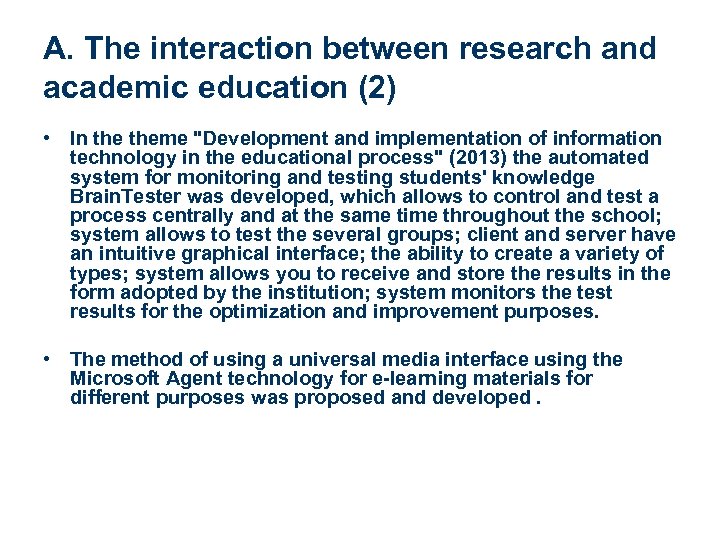 A. The interaction between research and academic education (2) • In theme "Development and