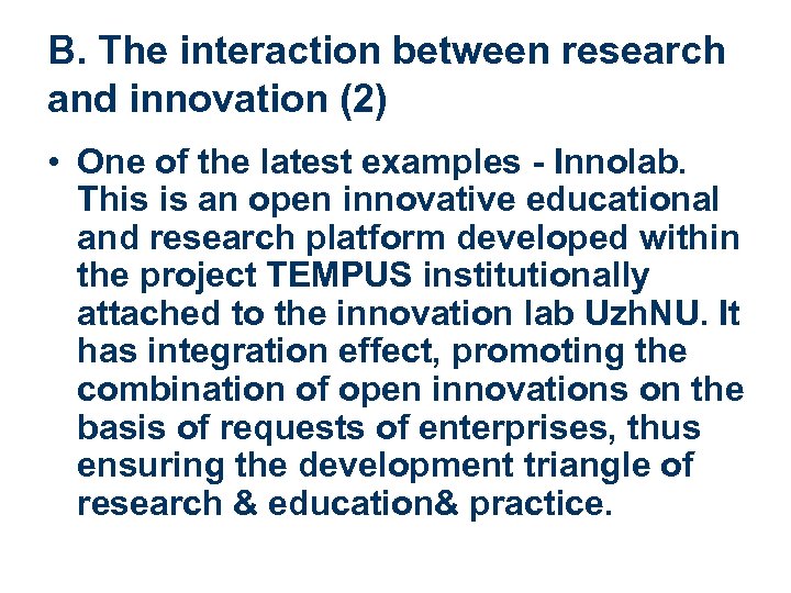 B. The interaction between research and innovation (2) • One of the latest examples