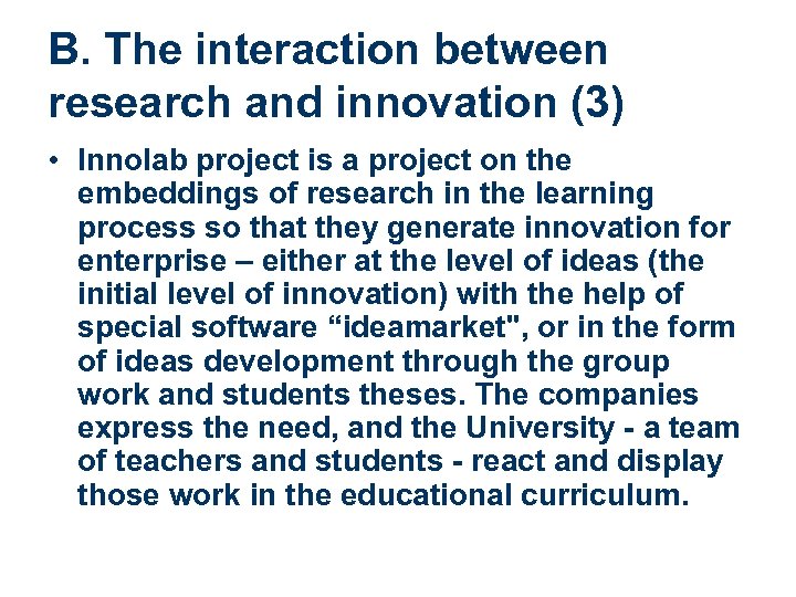 B. The interaction between research and innovation (3) • Innolab project is a project