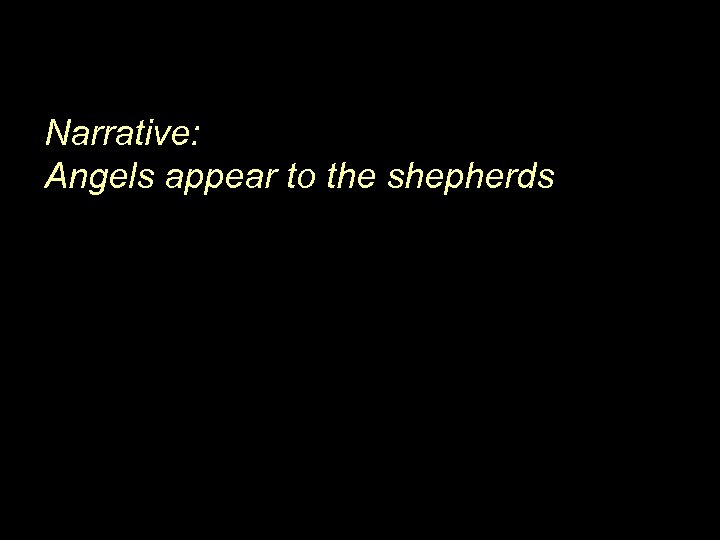 Narrative: Angels appear to the shepherds 